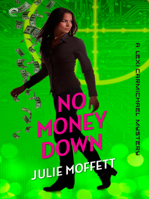 Title details for No Money Down: A Lexi Carmichael Mystery, Book 2.5 by Julie Moffett - Available